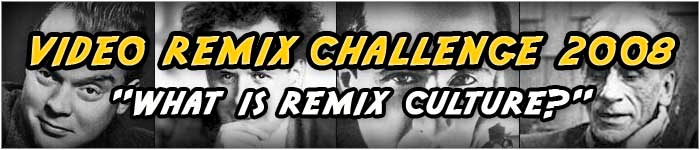 total recut video remix challenge 2008 header what is remix culture?